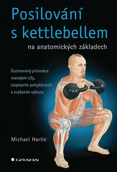 Posilování s kettlebellem na anatomických základech - Hartle Michael