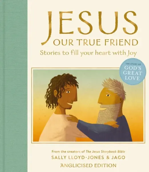 Jesus, Our True Friend, Anglicised Edition - Sally Lloyd-Jones
