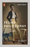 Feline Philosophy - John Gray