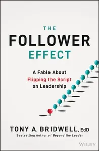 The Follower Effect - Tony A.  Bridwell
