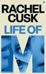 Life of M - Rachel Cusk