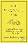 The Perfect Mix - Helen, PhD Rothberg
