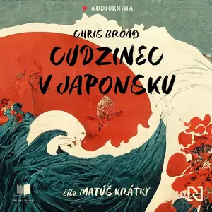 Cudzinec v Japonsku - Chris Broad - audiokniha