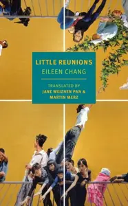 Little Reunions - Eileen Chang