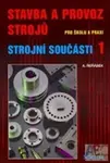 Stavba a provoz strojů - strojní součásti 1 - Antonín Řeřábek