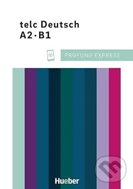 Prüfung Express - telc Deutsch A2·B1. Übungsbuch mit Audios online - Josef Wergen