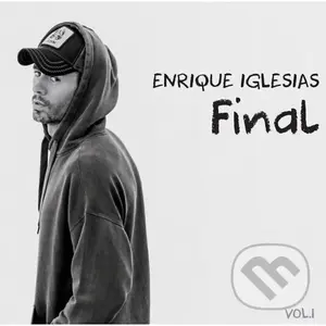 Enrique Iglesias: Final (Vol.1)