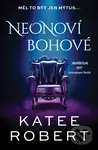 Neonoví bohové - Katee Robert