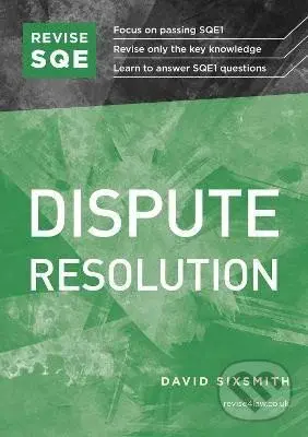 Revise SQE Dispute Resolution: SQE1 Revision Guide - David Sixsmith