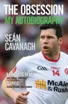 Sean Cavanagh: The Obsession - Sean Cavanagh