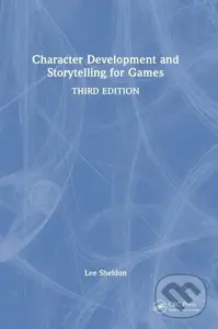 Character Development and Storytelling for Games - Lee Sheldon