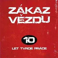 Zákaz vězdu – 10 let tvrdé práce