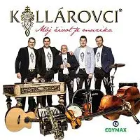Kollárovci – Môj život je muzika CD