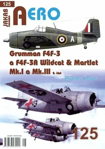 AERO 125 Grumman F4F-3 a F4F-3A Wildcat & Martlet Mk.I a Mk.III, 2.část - Miroslav Šnajdr