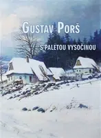 Gustav Porš, s paletou Vysočinou - Pavel Šmidrkal, Otakar Kapička