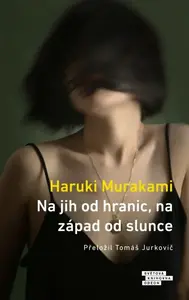 Na jih od hranic, na západ od slunce - Haruki Murakami