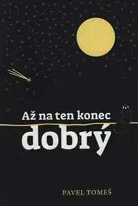 Až na ten konec dobrý - Pavel Tomeš