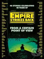 From a Certain Point of View: The Empire Strikes Back (Star Wars) - kniha z kategorie Společenská beletrie