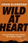 Wild at Heart Expanded Edition (Discovering the Secret of a Man's Soul) - kniha z kategorie Filozofie
