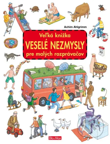 Veľká knižka - Veselé nezmysly pre malých rozprávačov - kniha z kategorie Naučné knihy