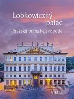 Lobkowiczký palác (Pražská brána ke svobodě) - Andreas Künne - kniha z kategorie 20. století