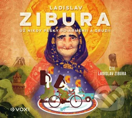 Už nikdy pěšky po Arménii a Gruzii - Ladislav Zibura - audiokniha z kategorie Cestopisy