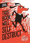 Agent Harrier: This Book Will Self-Destruct - Ben Sanders