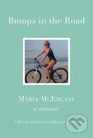 BUMPS IN THE ROAD - a memoir (Life and adventure in bike-size chunks) - kniha z kategorie Životopisy, reportáže a myšlenky
