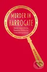 Murder in Harrogate (Stories inspired by the Theakston Old Peculier Crime Writing Festival) - kniha z kategorie Detektivky, thrillery a horory