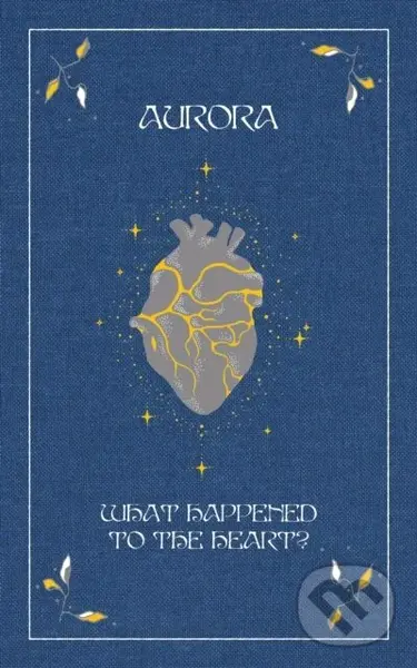 What Happened To The Heart? - Aurora