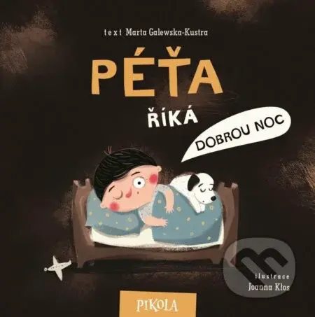 Péťa říká dobrou noc - Marta Galewska-Kustra, Joanna Kłos (ilustrátor) - kniha z kategorie Beletrie pro děti