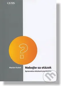 Nebojte sa otázok - Marián Kubeš - kniha z kategorie Seberozvoj