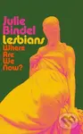 Lesbians: Where are we now? - Julie Bindel - kniha z kategorie Humanitní a společenské vědy