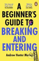 A Beginner’s Guide to Breaking and Entering - Andrew Hunter Murray - kniha z kategorie Thrillery
