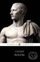 The Civil War of Caesar - Iulius Gaius Caesar