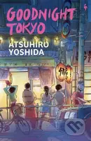 Goodnight Tokyo - Atsuhiro Yoshida - kniha z kategorie Společenská beletrie