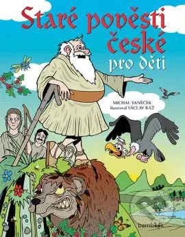 Staré pověsti české pro děti - Michal Vaněček, Václav Ráž - kniha z kategorie Pro děti
