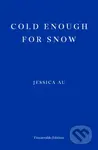 Cold Enough for Snow - Jessica Au