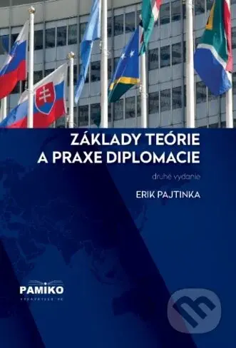 Základy teórie a praxe diplomacie - Erik Pajtinka - kniha z kategorie Politologie a politika