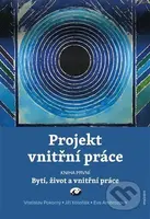 Projekt vnitřní práce. (Bytí, život a vnitřní práce) - kniha z kategorie Management