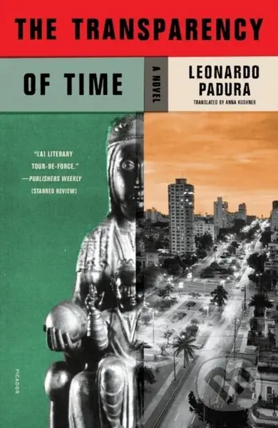 The Transparency of Time (A Novel) - Leonardo Padura