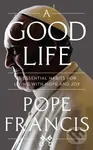 A Good Life - Pope Francis - kniha z kategorie Duchovní život