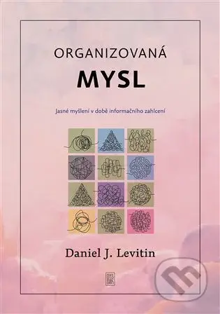 Organizovaná mysl - Daniel J. Levitin