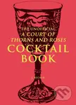 The Unofficial A Court of Thorns and Roses Cocktail Book - kniha z kategorie Podle úpravy