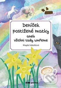 Deníček postižené matky (aneb všichni tady umřeme) - Magda Sobotková