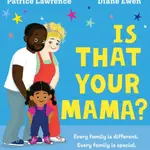 Is That Your Mama? (PB) - Patrice Lawrence