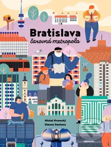 Bratislava - Čarovná metropola (Nové, doplnené vydanie) - kniha z kategorie Historie