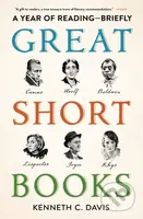 Great Short Books (A Year of Reading Briefly) - Kenneth C. Davis - kniha z kategorie Literární věda