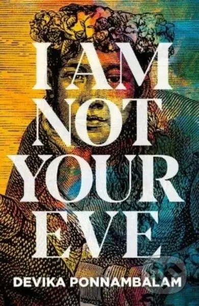 I Am Not Your Eve - Devika Ponnambalam - kniha z kategorie Společenská beletrie