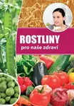 Rostliny pro naše zdraví - kniha z kategorie Domácí léčba